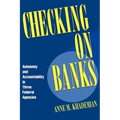 Checking on Banks: Autonomy and Accountability in Three Federal Agencies - Paperback