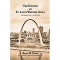 The History of St. Louis Writers Guild: Celebrating a Century - Paperback