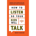 How to Listen So Your Kids Will Talk - Hardcover