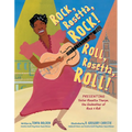 Rock, Rosetta, Rock! Roll, Rosetta, Roll!: Presenting Sister Rosetta Tharpe, the Godmother of Rock & Roll - Hardcover