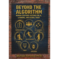 Beyond the Algorithm: Human-Centered Systems for AI, Learning, and Global Trust - Paperback