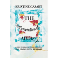 The Unconventional Addict: A Guide to Healing, Transformation, and Living with Purpose - Paperback