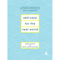 Self-Care for the Real World: A Guide for People with Busy Lives - Hardcover