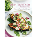 Mediterranean Food Journey: Authentic Flavors Made Simple - Hardcover