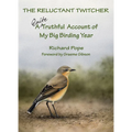 The Reluctant Twitcher: A Quite Truthful Account of My Big Birding Year - Hardcover