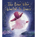 The Bear Who Wanted to Dance - Hardcover