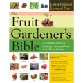 The Fruit Gardener's Bible: A Complete Guide to Growing Fruits and Nuts in the Home Garden - Paperback