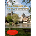 Through France via the Inland Waterways: A guide to transiting France to the Med via the inland waterways - Paperback