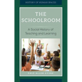The Schoolroom: A Social History of Teaching and Learning - Hardcover