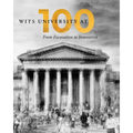 Wits University at 100: From Excavation to Innovation - Paperback