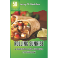 Rolling Sunrise: A Burrito and Chorizo Cookbook Unveiling the Essence of Mexican Cuisine with 50 Scrumptious Recipes Including Chimicha - Paperback