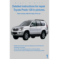 Detailed instructions for repair Toyota Prado 120 in pictures.: Save money with the help of his car - Paperback