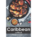 Healthy & Hassle-Free Caribbean Cookbook: Hassle-Free Caribbean Recipes that are Healthy and Delicious - Paperback