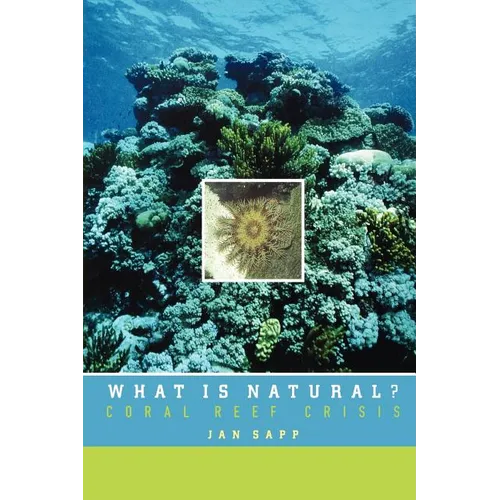 What Is Natural?: Coral Reef Crisis - Paperback