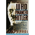 Who Financed Hitler: The Secret Funding of Hitler's Rise to Power, 1919-1933 the Secret Funding of Hitler's Rise to Power, 1919-1933 - Paperback