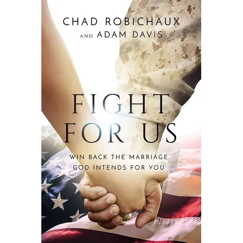 Fight for Us: Win Back the Marriage God Intends for You - Paperback