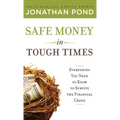 Safe Money in Tough Times: Everything You Need to Know to Survive the Financial Crisis - Hardcover