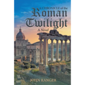 A Chronicle of the Roman Twilight - Paperback