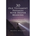 30 Old Testament Passages with Deeper Meaning: The Surprising Significance of Seemingly Ordinary Verses - Paperback