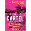 Inside the Cartel: How an Undercover FBI Agent Smuggled Cocaine, Laundered Cash, and Dismantled a Colombian Narco-Empire - Hardcover