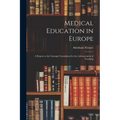 Medical Education in Europe: A Report to the Carnegie Foundation for the Advancement of Teaching - Paperback