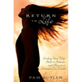Return to Life: Finding Your Way Back to Balance and Bliss in a Stressed-Out World - Paperback