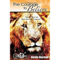 The Courage to Believe: Never Give Up - Paperback
