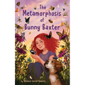 The Metamorphosis of Bunny Baxter - Hardcover