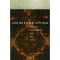 On Beyond Living: Rhetorical Transformations of the Life Sciences - Paperback