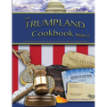 The Trumpland Cookbook, Volume 2: Trump Administration Commentary, Historic Chronicle and Cookbook (sort of) - Paperback