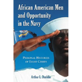 African American Men and Opportunity in the Navy: Personal Histories of Eight Chiefs - Paperback