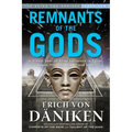 Remnants of the Gods: A Virtual Tour of Alien Influence in Egypt, Spain, France, Turkey, and Italy - Paperback