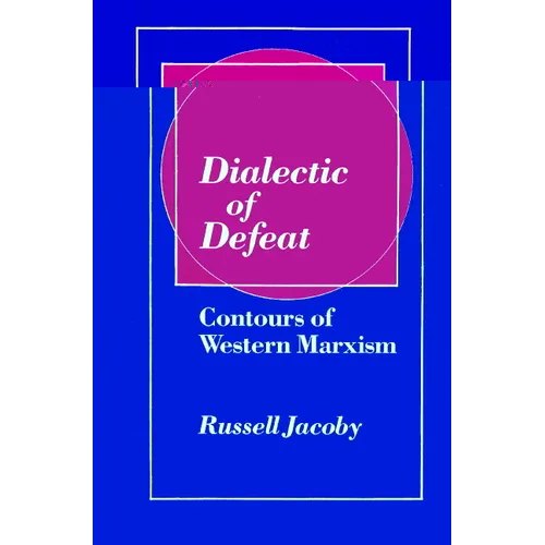 Dialectic of Defeat: Contours of Western Marxism - Paperback