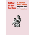 And Now We Have Everything: On Motherhood Before I Was Ready - Paperback