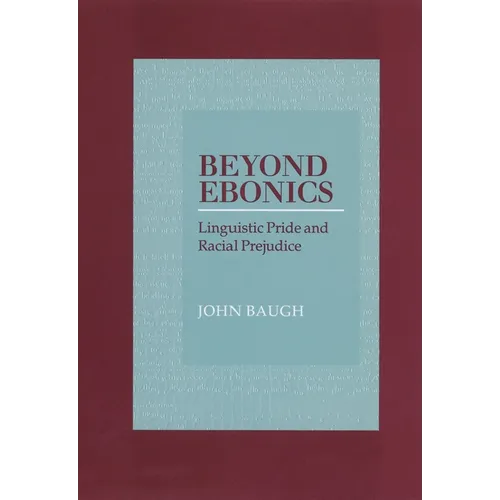 Beyond Ebonics: Linguistic Pride and Racial Prejudice - Paperback