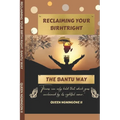 Reclaiming Your Birthright: The Bantu Way - Paperback