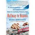 Halfway to Heaven: My White-Knuckled--And Knuckleheaded--Quest for the Rocky Mountain High - Paperback