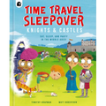 Time Travel Sleepover: Knights & Castles - Hardcover