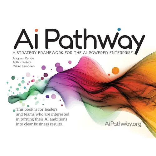 Ai Pathway: A strategy framework for the AI-powered enterprise - Paperback