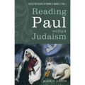 Reading Paul Within Judaism: Collected Essays of Mark D. Nanos, Vol. 1 - Paperback
