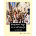 The story of Sigurd the Volsung and the fall of the Niblungs. By: William Morris: Poetry - Paperback