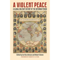 A Violent Peace: A Global Military History of the Interwar Period - Hardcover