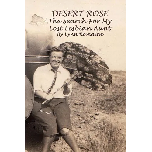 Desert Rose: - The Search For My Lost Lesbian Aunt - Paperback