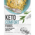 Keto Comfort Food: All Your Favorite Keto Foods Made Keto - Paperback