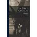 The Peach Orchard: Gettysburg, July 2, L863 - Hardcover