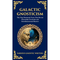 Galactic Gnosticism: The Nag Hammadi Texts That Reveal Interstellar Overlords and Interdimensional Masters (Deluxe Hardbound Edition) - Hardcover