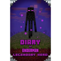 Diary of Enderman Legendary Hero: Legendary Book about Steve and His Friends. for All Minecrafters - Paperback