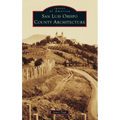 San Luis Obispo County Architecture - Hardcover