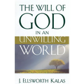 The Will of God in an Unwilling World - Paperback