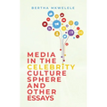 Media in the Celebrity Culture Sphere and Other Essays - Paperback